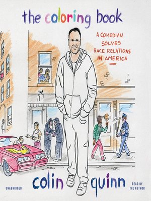 The Coloring Book By Colin Quinn 183 Overdrive Ebooks